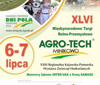 XLVI Międzynarodowe Targi Rolno-Przemysłowe AGRO-TECH MINIKOWO