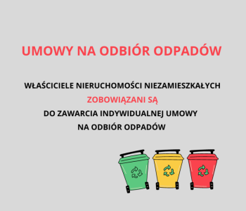 PRZYPOMNIENIE DLA WŁAŚCICIELI NIERUCHOMOŚCI NIEZAMIESZKAŁYCH O OBOWIĄZKU ZAWARCIA INDYWIDUALNEJ UMOWY NA ODBIÓR ODPADÓW