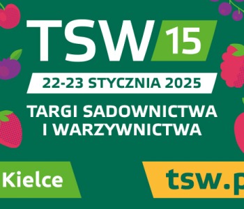 Zapraszenie na jubileuszową 15. edycję Targów Sadownictwa i Warzywnictwa