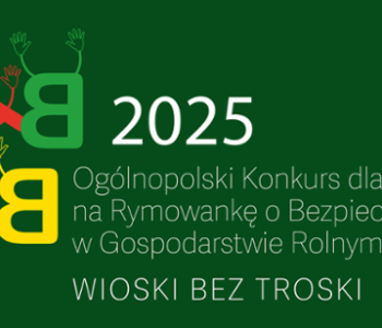 Kasa Rolniczego Ubezpieczenia Społecznego serdecznie zaprasza dzieci rolników do udziału w VI Ogólnopolskim Konkursie dla Dzieci na Rymowankę o Bezpieczeństwie w Gospodarstwie Rolnym