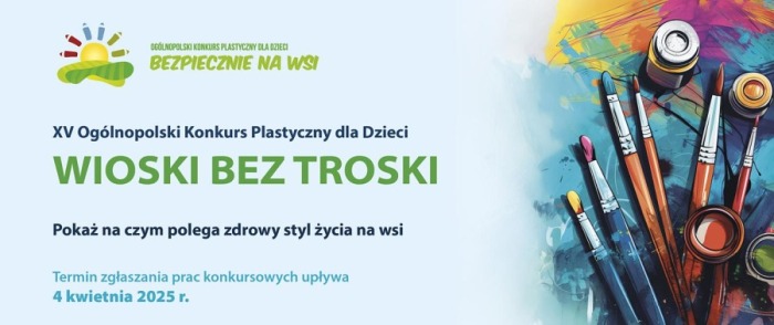 Serdecznie zapraszamy dzieci z terenów wiejskich do udziału w XV Ogólnopolskim Konkursie Plastycznym dla Dzieci „Wioski bez troski”!