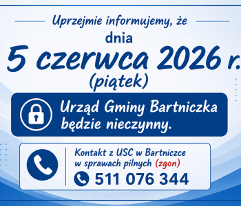 Komunikat dla Interesantów Urzędu Gminy w Bartniczce