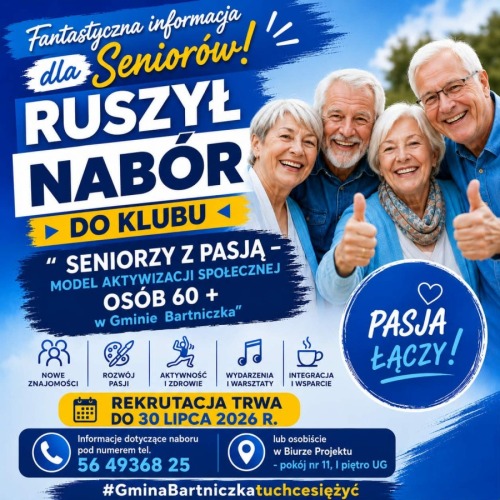 Rozpoczynamy nabór do projektu „Seniorzy z Pasją – model aktywizacji społecznej osób 60+ w gminie Bartniczka”
